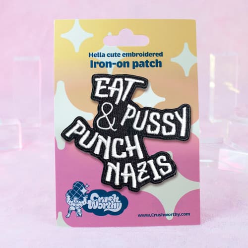 Eat Pussy & Punch Nazis Iron-On Patch