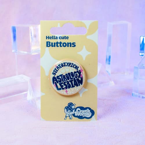 Stereotypical Astrology Lesbian Pinback Button